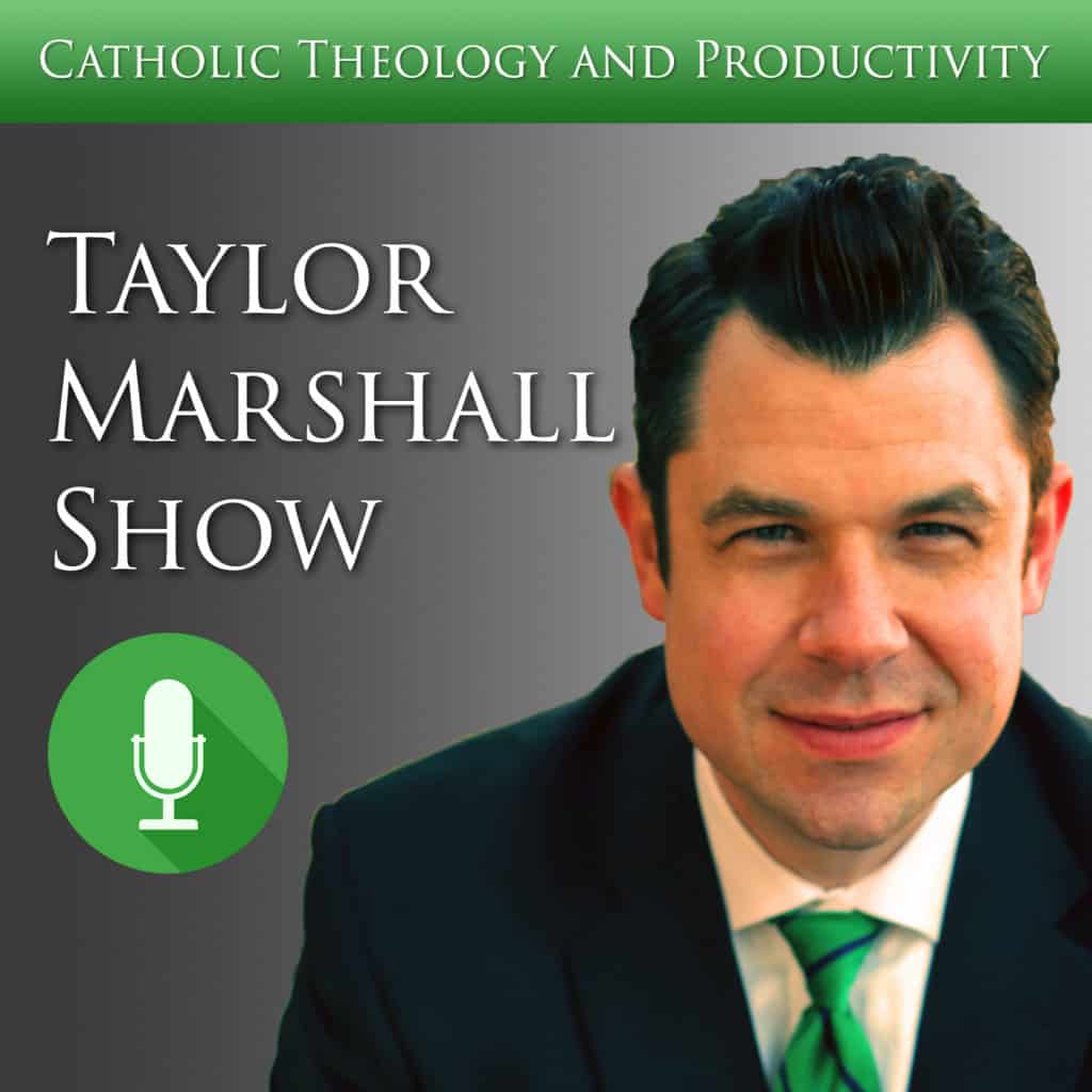 Taylor Marshall Show 1400 px - Taylor Marshall