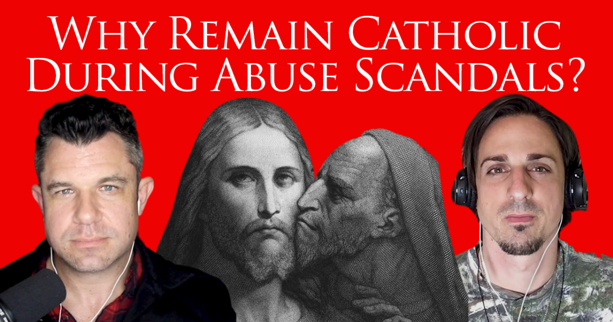 179: Why Remain Catholic During the Abuse Scandals? [Podcast] - Taylor ...