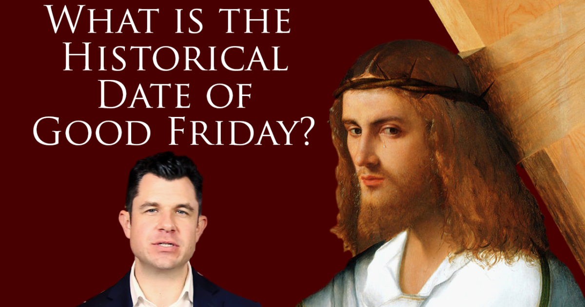 244 What is the Historical Date of Good Friday? Was AD 30 or AD 33