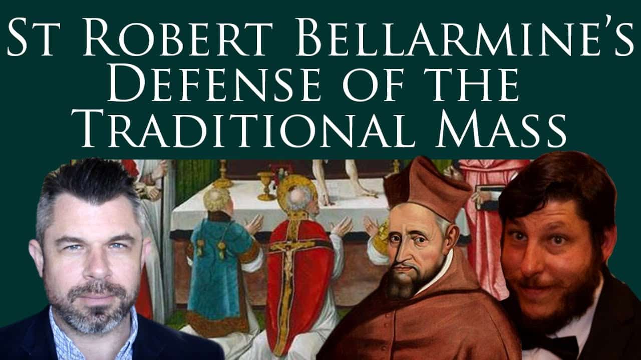 377: Defense of Traditional Mass by St Robert Bellarmine [Podcast