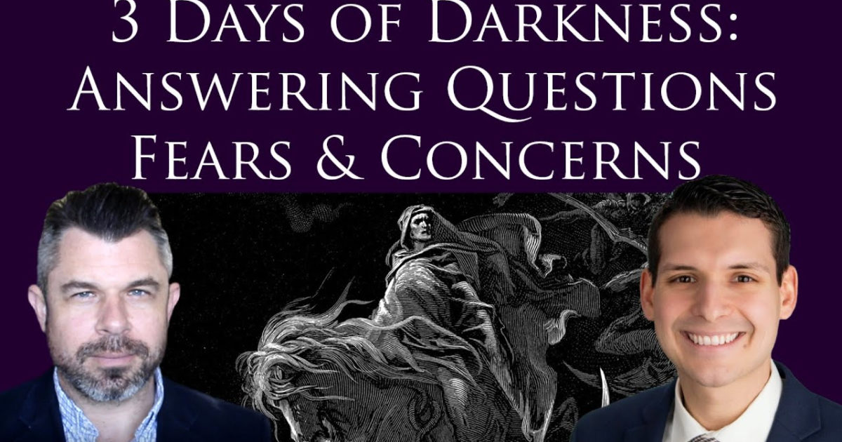 413 3 Days of Darkness Answering Questions, Fears, and Concerns